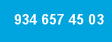 934 657 45 03